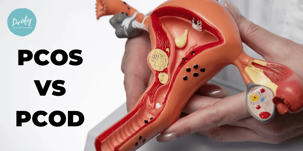 PCOS VS PCOD: KEY DIFFERENCE BETWEEN PCOD AND PCOS